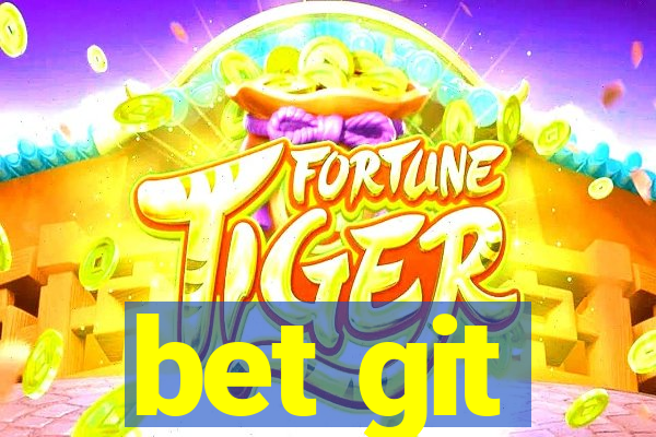 bet git